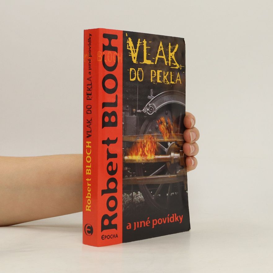 Robert Bloch Vlak do pekla a jiné povídky