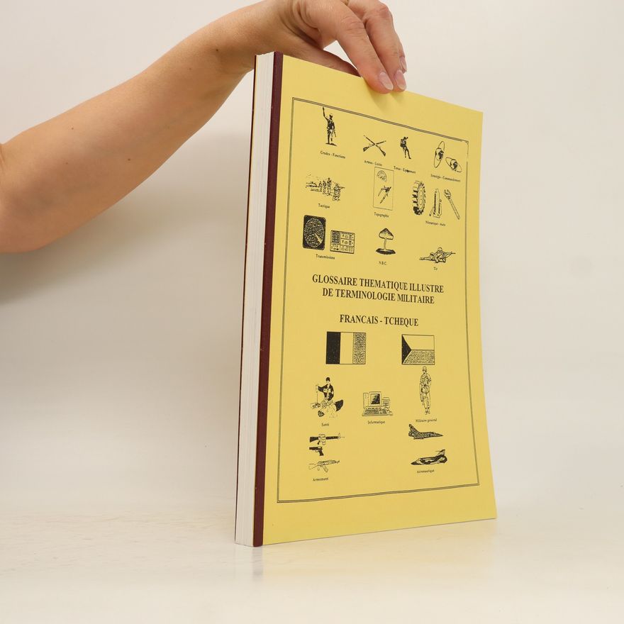 Autorenkollektiv Glossaire thematique illustre de terminologie militaire. Francais - tcheque