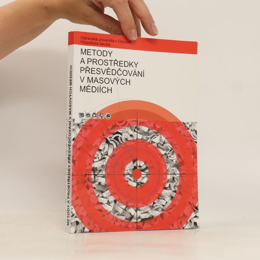 Autorenkollektiv Metody a prostředky přesvědčování v masových médiích