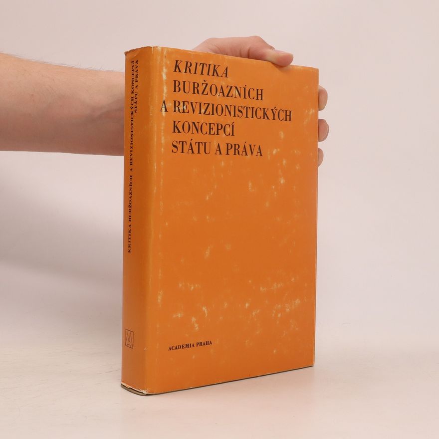 Kolektiv autorů Kritika buržoazních a revizionistických koncepcí státu a práva