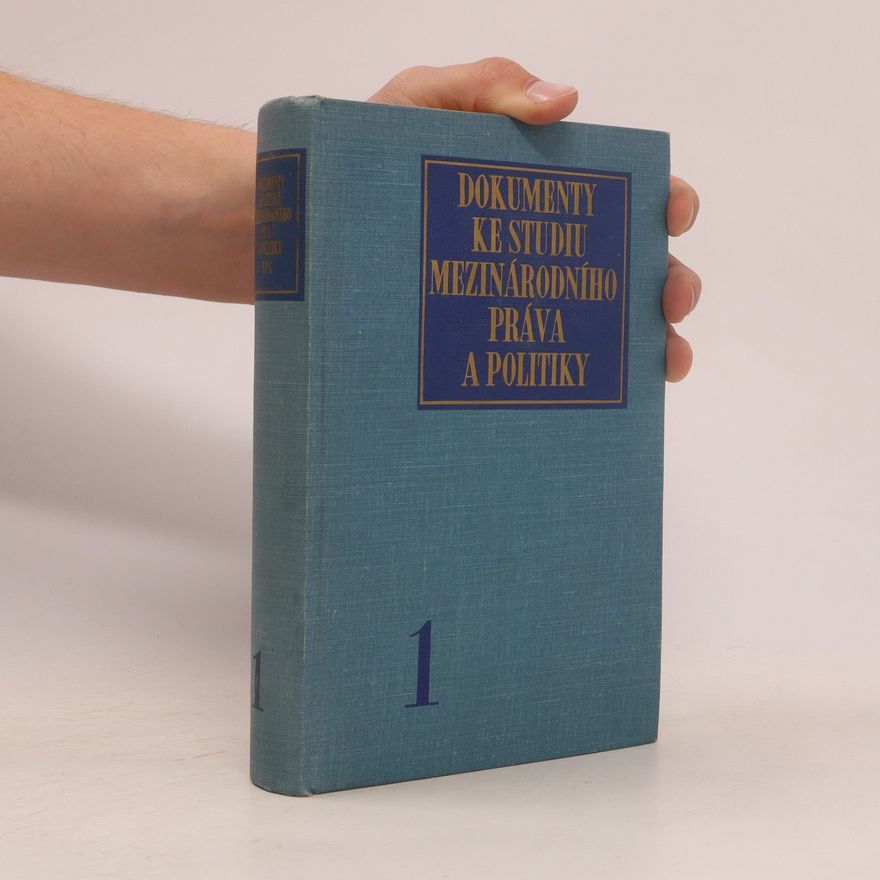 Kolektiv autorů Dokumenty ke studiu mezinárodního práva a politiky 1
