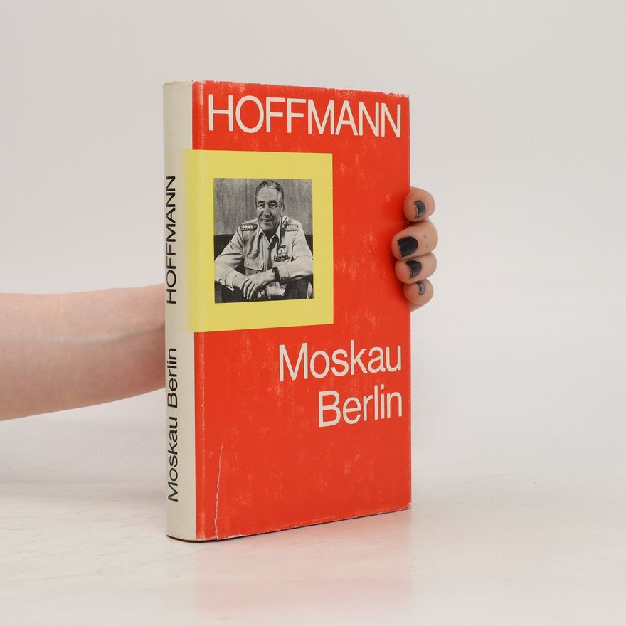 Heinz Hoffmann Moskau, Berlin