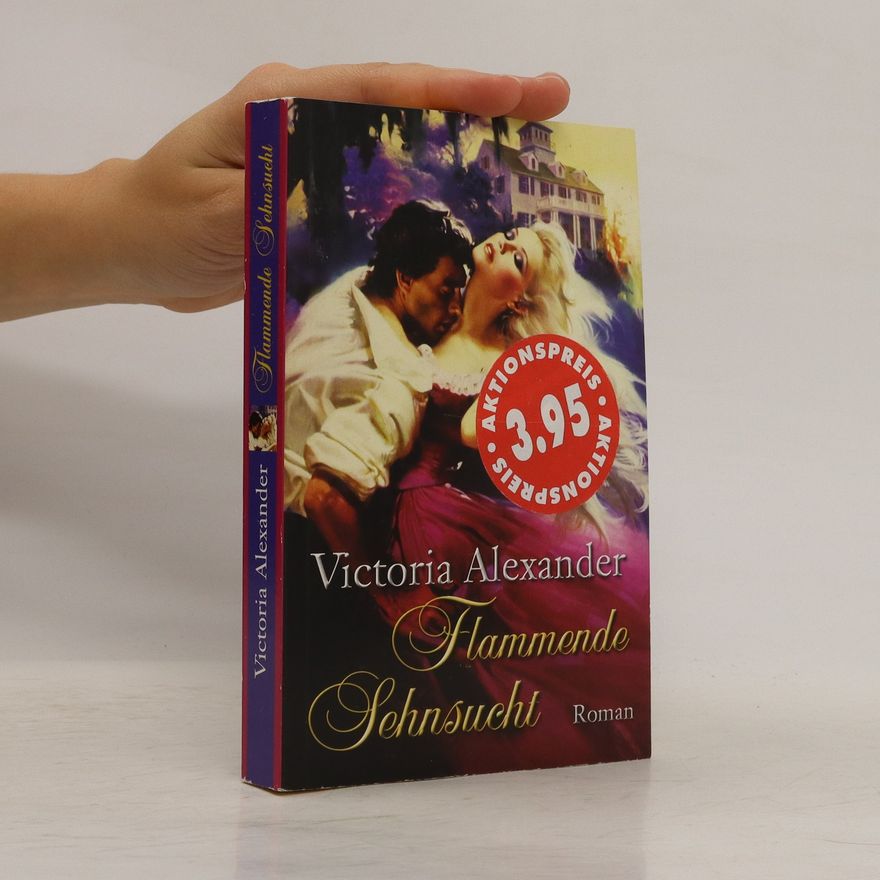 Victoria Alexander Flammende Sehnsucht