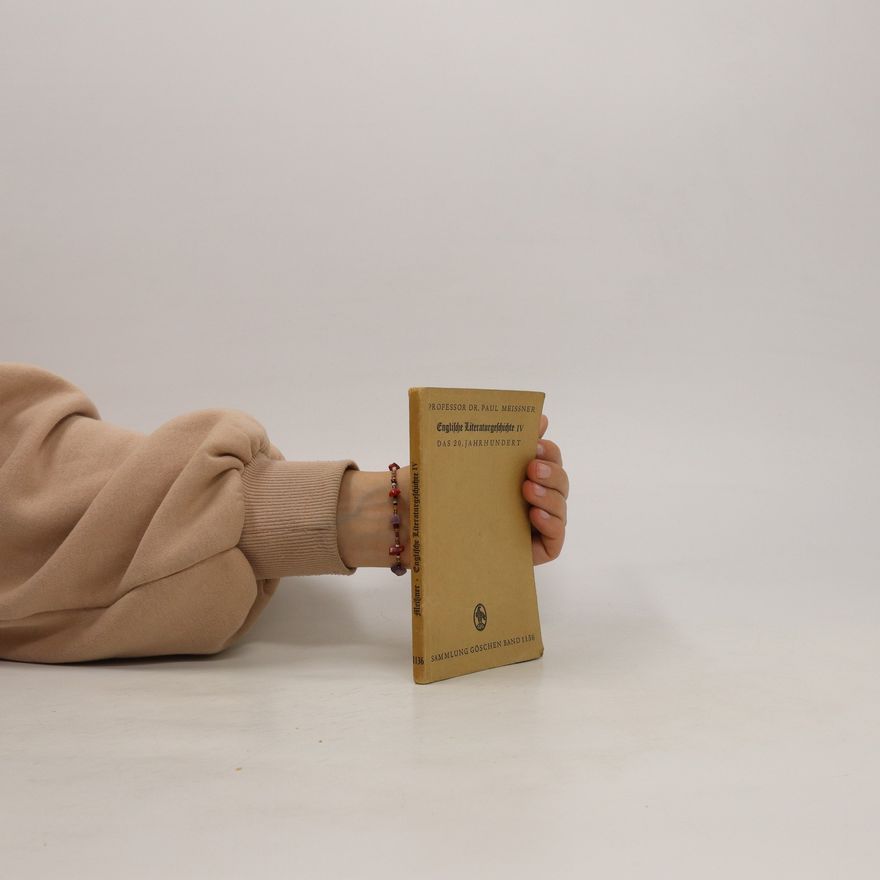 Paul Meissner Englische Literaturgeschichte IV. Das 20. Jahrhundert