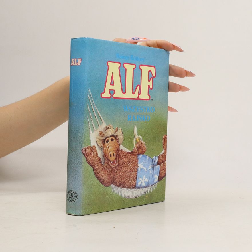 Rainer - Alf Büttner Alf: Wszystko rajsko