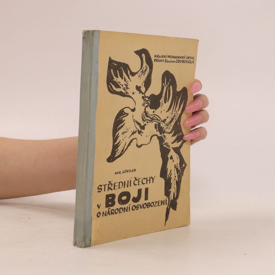 Miroslav Gortler Střední Čechy v boji o národní osvobození