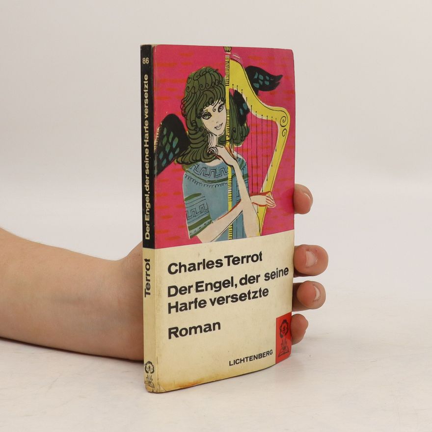 Charles Terrot Der Engel, der seine Harfe versetzte