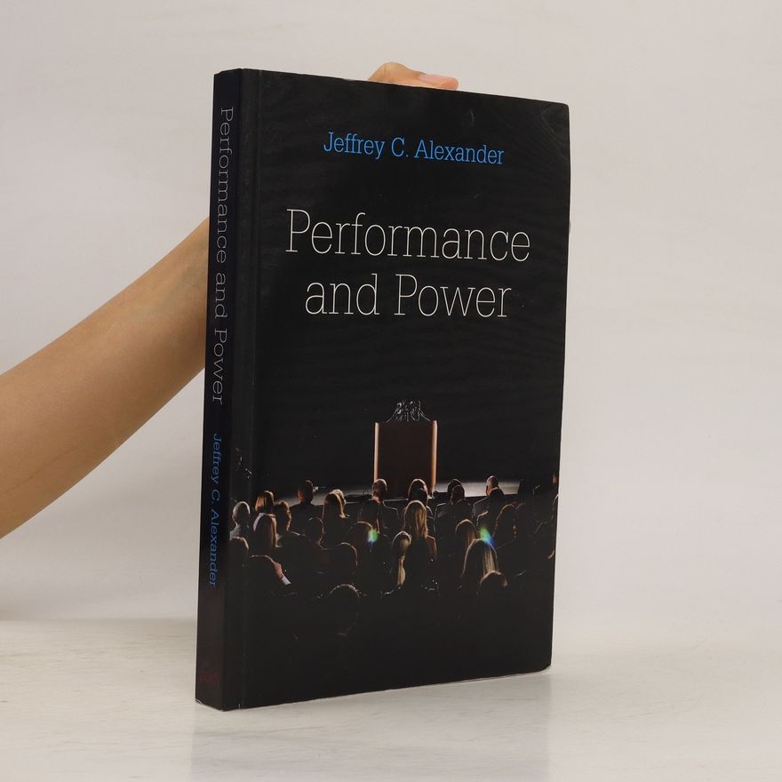 Jeffrey C. Alexander Performance and Power