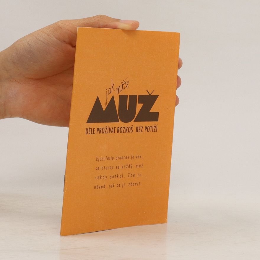 Autorenkollektiv Jak může muž déle prožívat rozkoš bez potíží