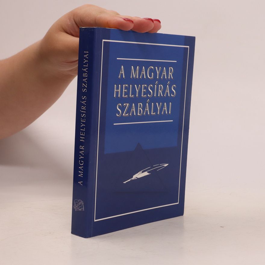 Collectif d'auteurs A magyar helyesírás szabályai