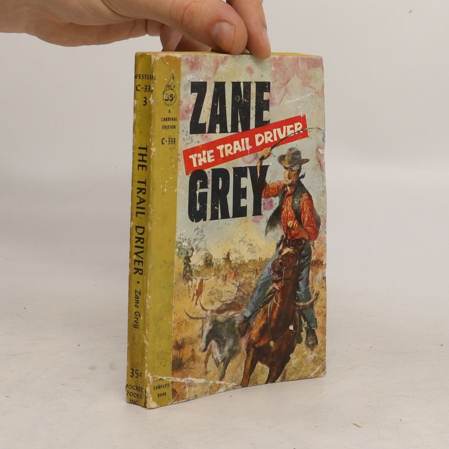 Zane Grey The Trail Driver