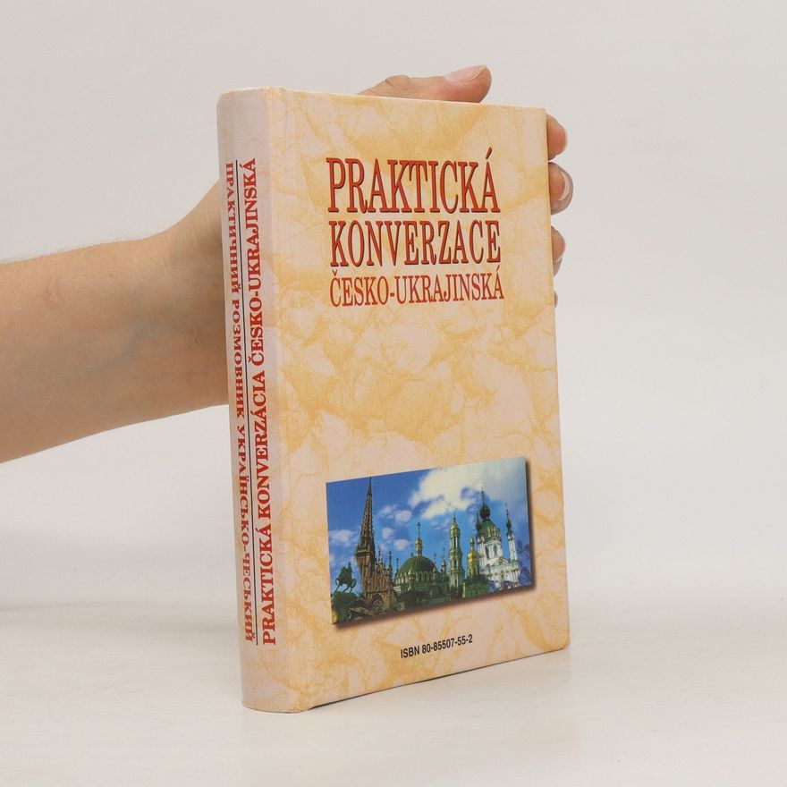 Ľubor Matejko Praktická konverzace česko-ukrajinská. Praktyčnyj rozmovnyk česko-ukrajinskyj.