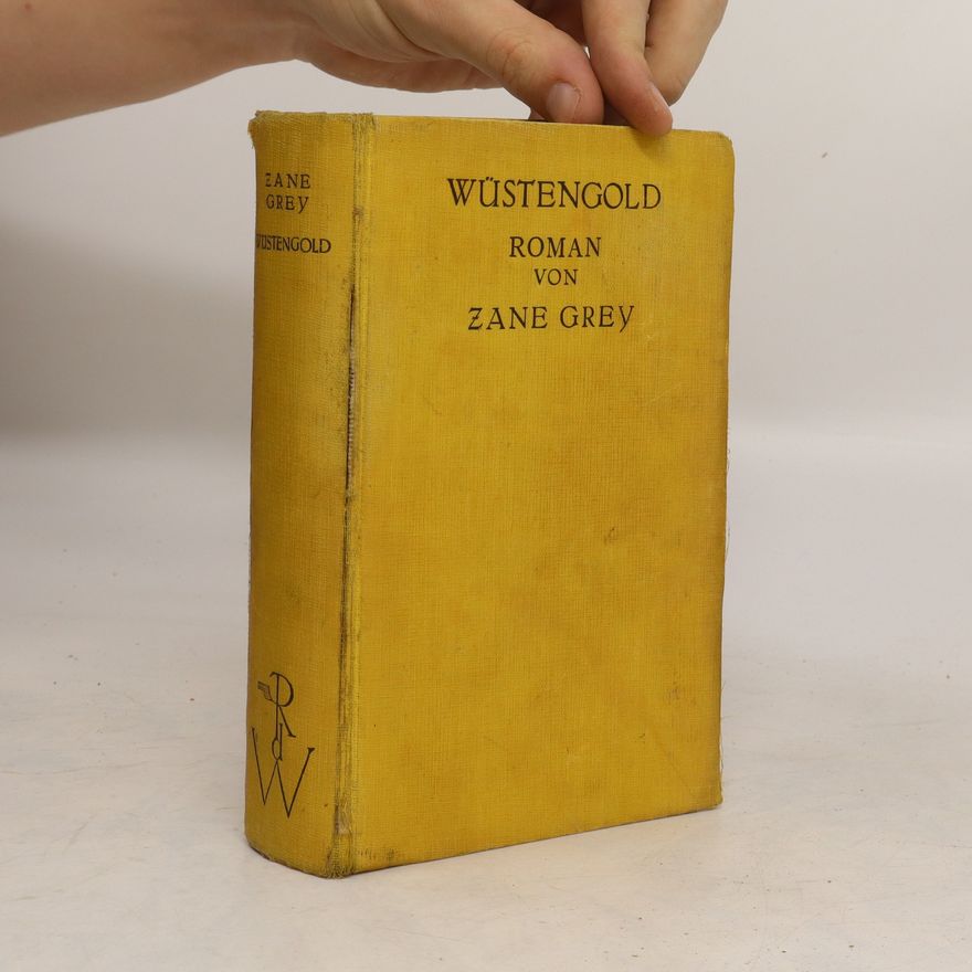 Zane Grey Wüstengold