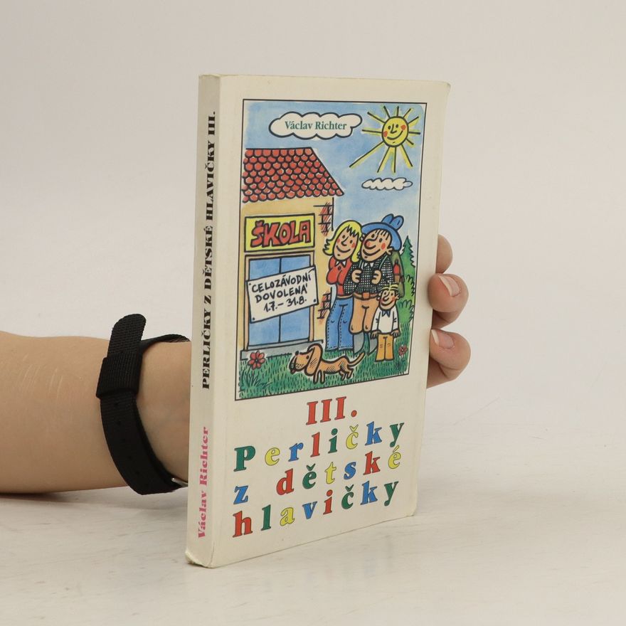Václav Richter Perličky z dětské hlavičky. Díl 3, Jak se neučíme