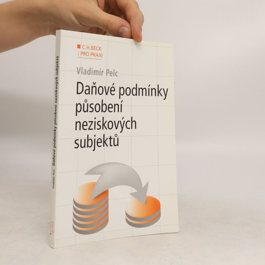 Vladimír Pelc Daňové podmínky působení neziskových subjektů