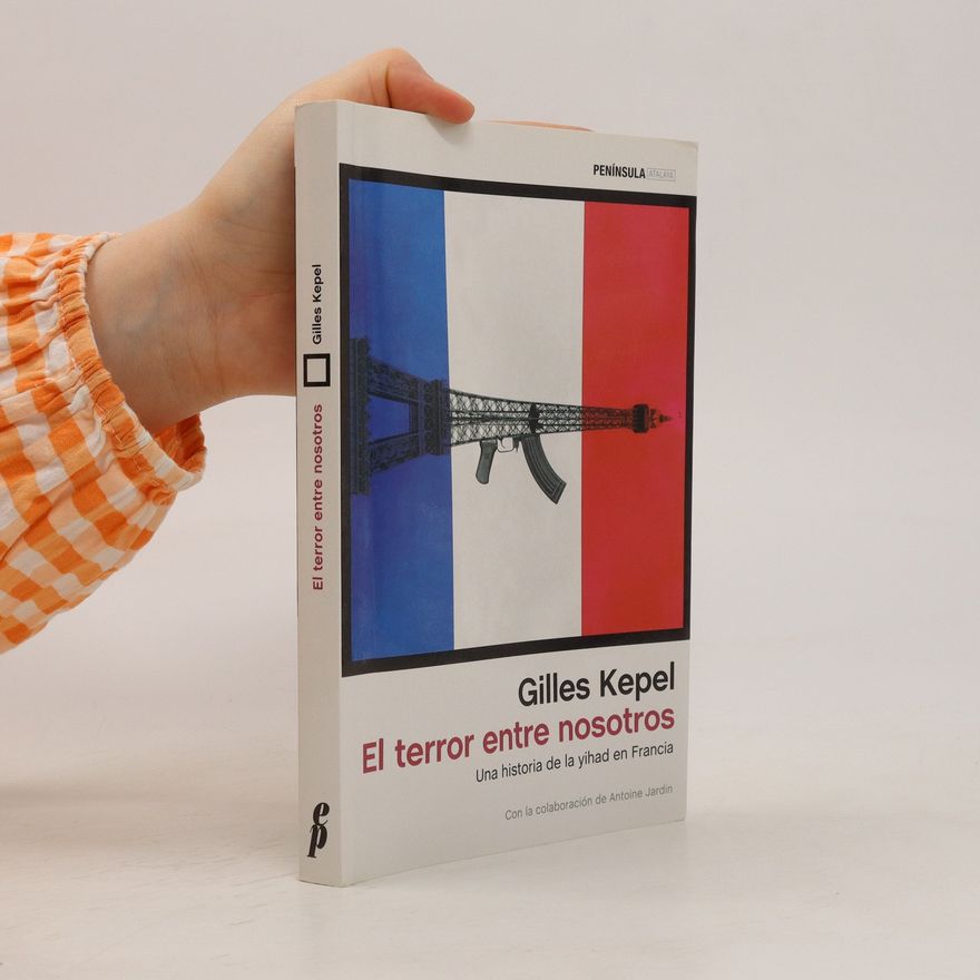 Gilles Kepel El terror entre nosotros