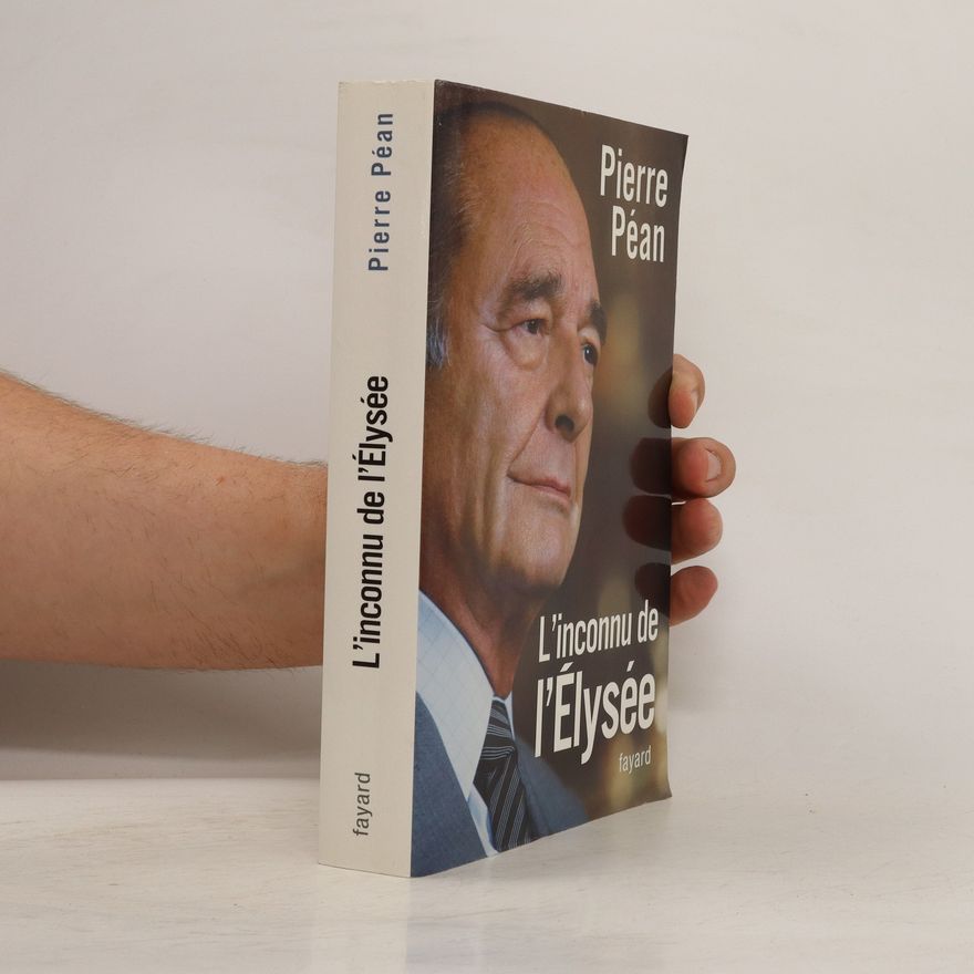 Pierre Péan L' inconnu de l'Elysée