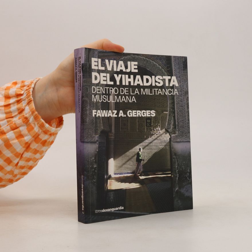 Fawaz Gerges El viaje del yihadista