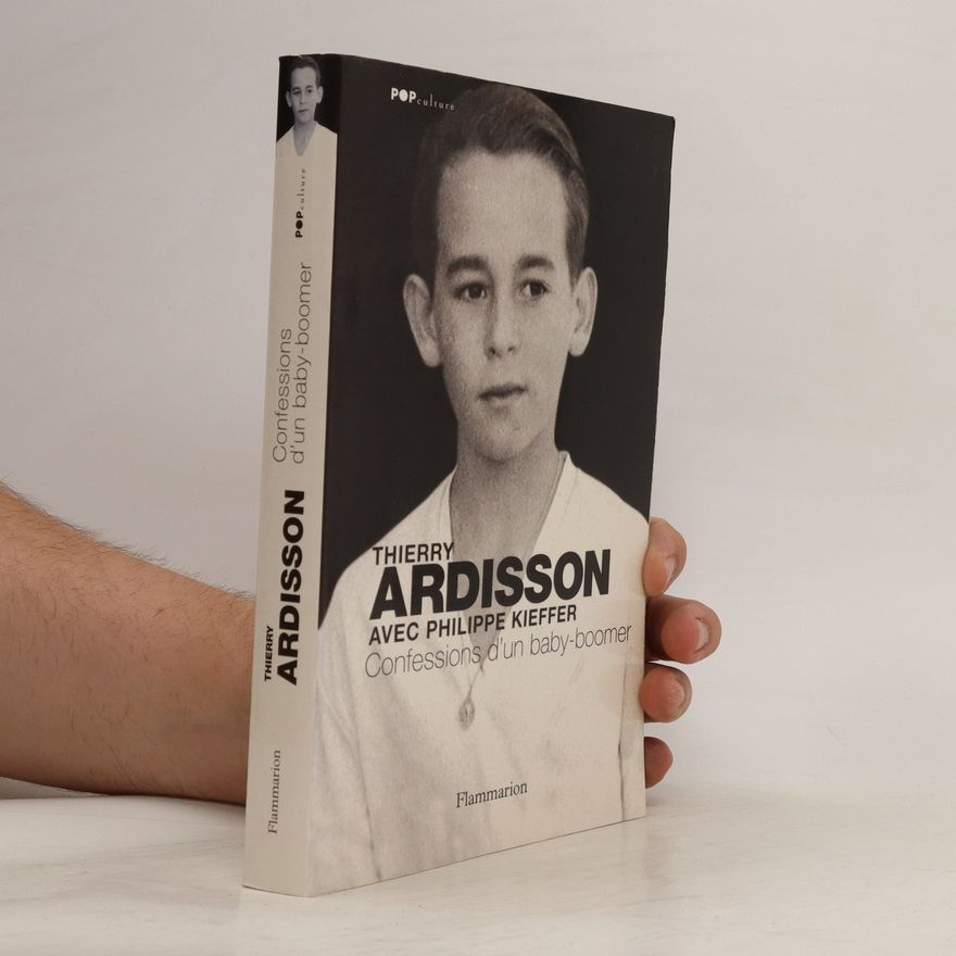 Thierry Ardisson Confessions d'un baby-boomer