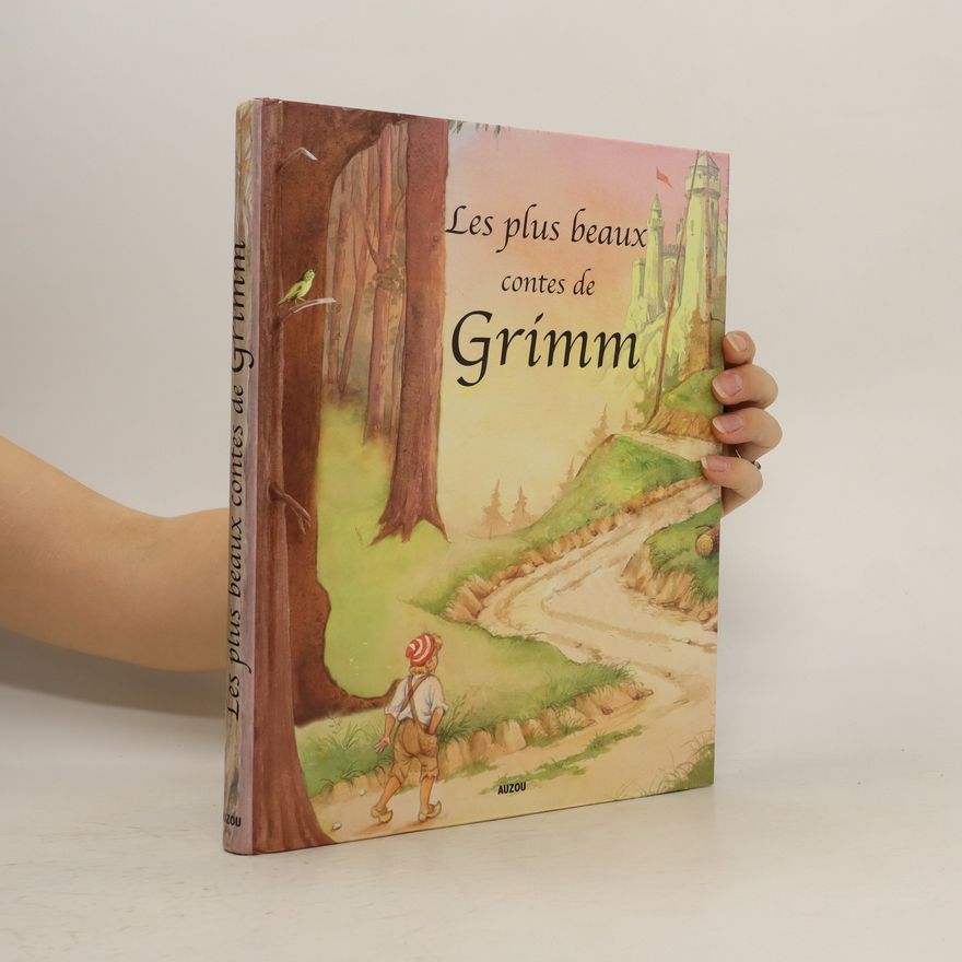Wilhelm Grimm Les plus beaux contes de Grimm