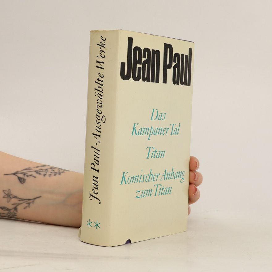 Jean Paul Das Kampaner Tal Titan. Komischer Anbang zum Titan