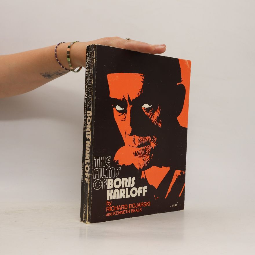 Richard Bojarski The Films of Boris Karloff