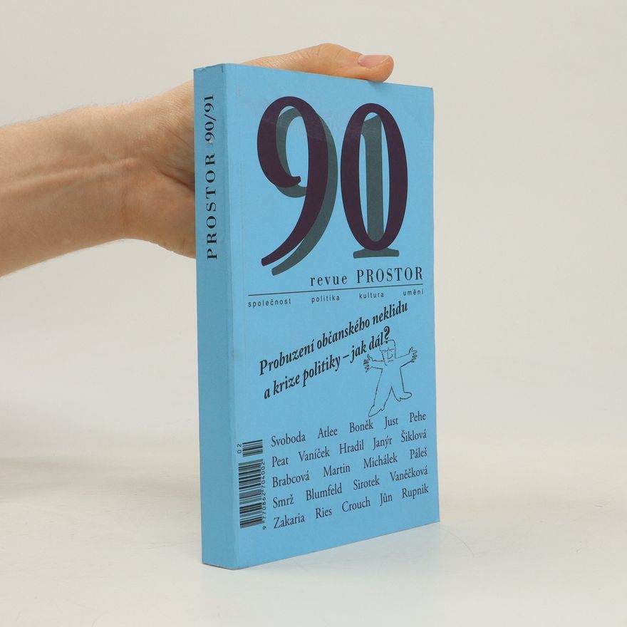 Various authors Revue Prostor 90/91. Probuzení občanského neklidu a krize politiky - jak dál?