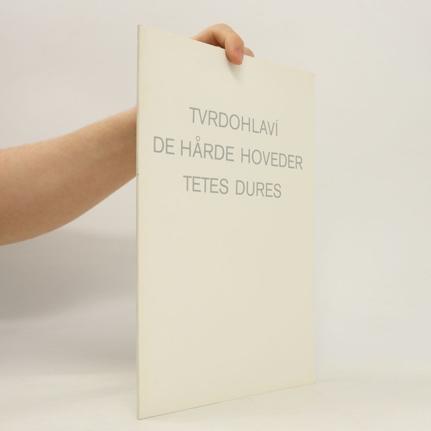 Auteurscollectief Tvrdohlaví. De Hårde Hoveder. Tetes Dures