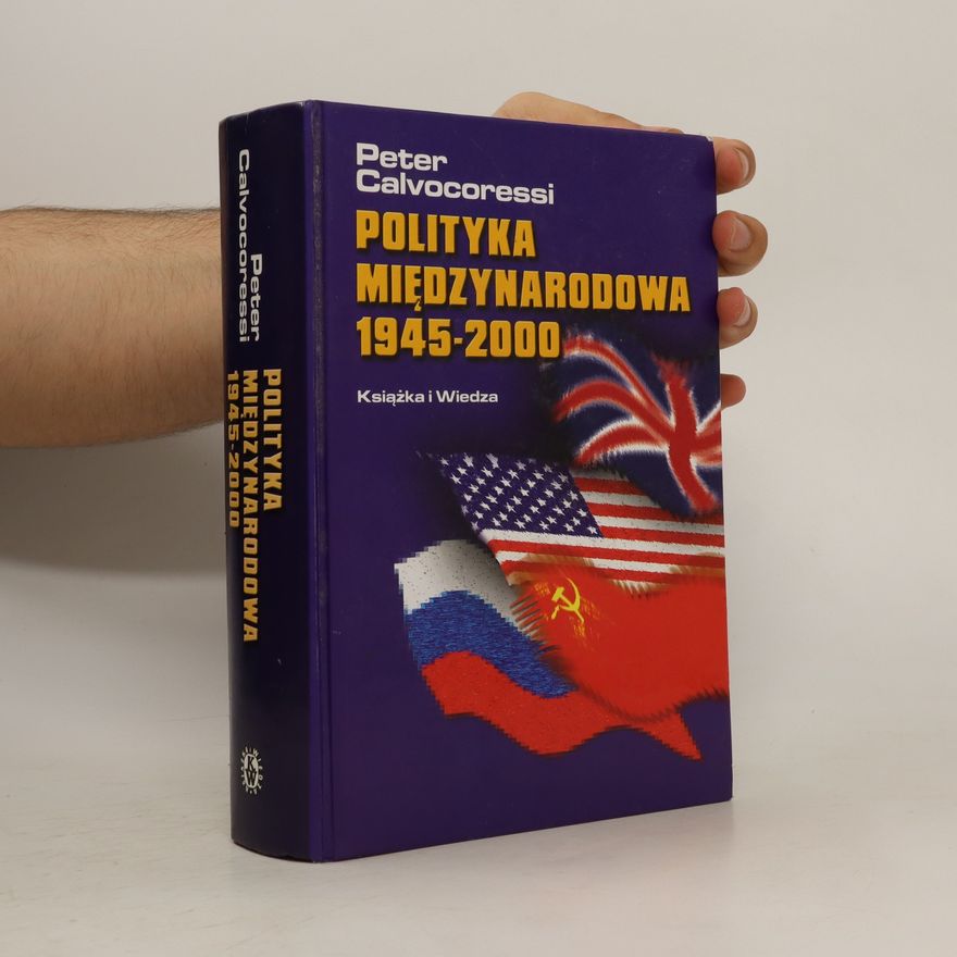 Peter Calvocoressi Polityka międzynarodowa 1945-2000