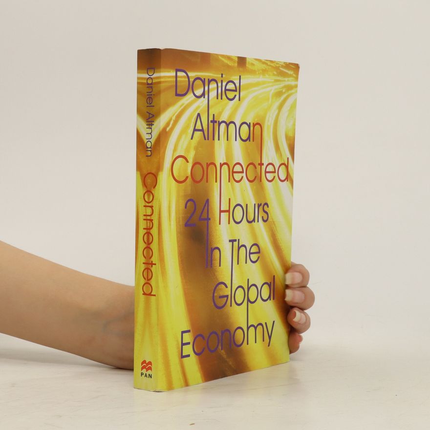 Daniel Altman Connected : 24 hours in the global economy