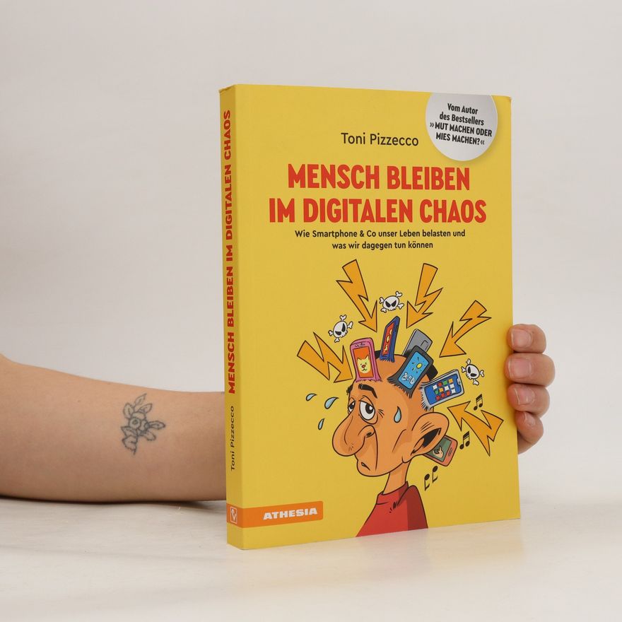 Toni Pizzecco Mensch bleiben im digitalen Chaos