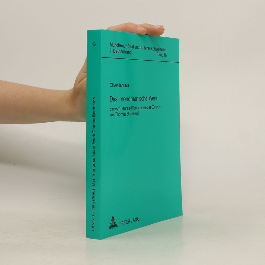 Oliver Jahraus Das "monomanische" Werk