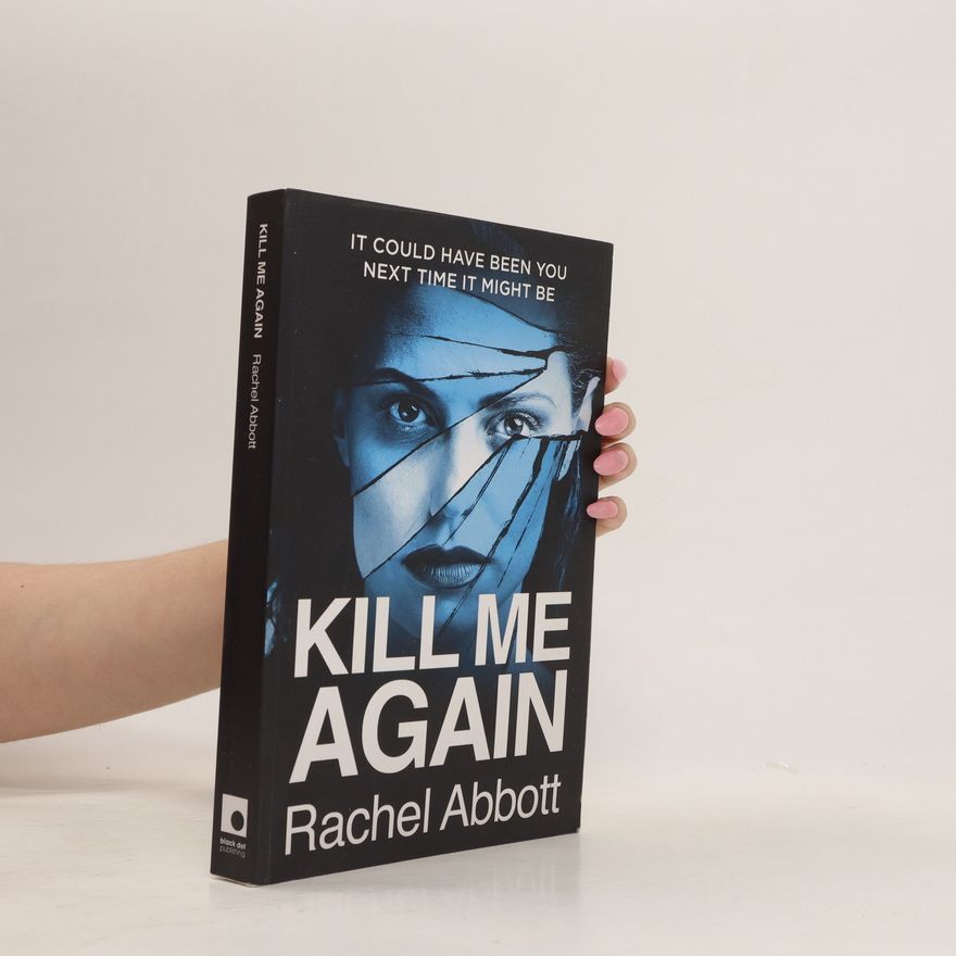 Rachel Abbott Kill Me Again