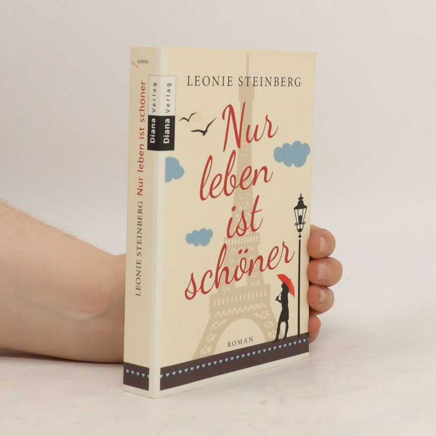 Leonie Steinberg Nur leben ist schöner