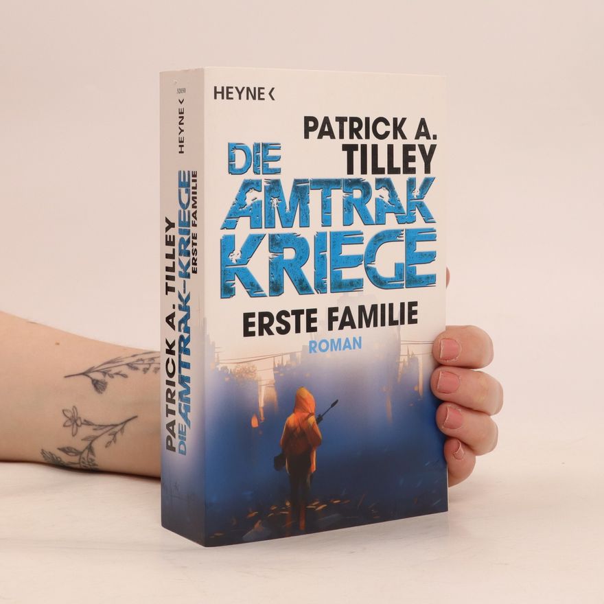Patrick Tilley Die Amtrak Kriege. Erste Familie