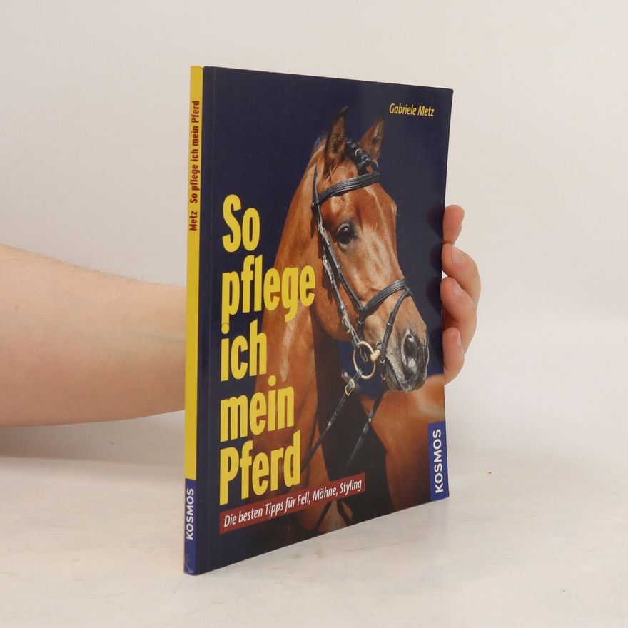 Gabriele Metz So pflege ich mein Pferd