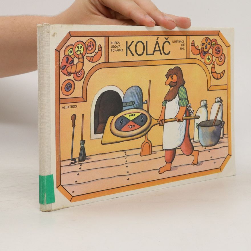 Jiří Fixl Koláč. Ruská lidová pohádka