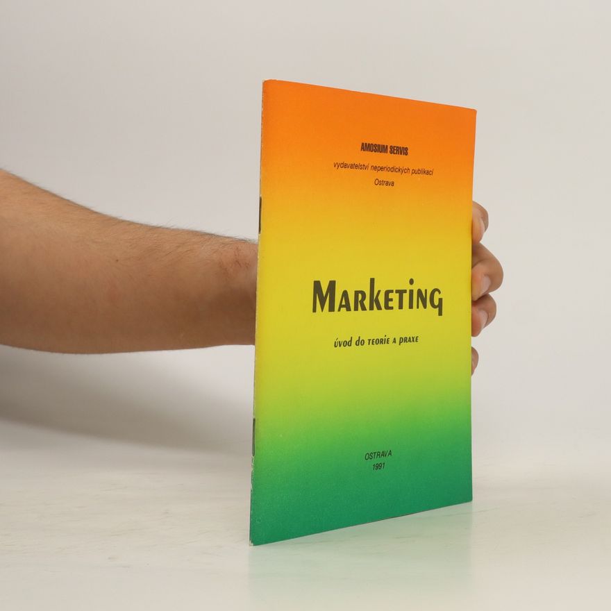 Zdeněk Ševčík Marketing: úvod do teorie a praxe