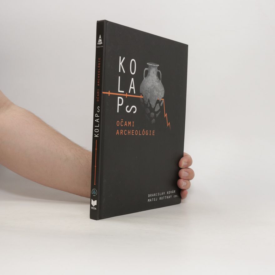 Branislav Kovár Kolaps očami archeológie