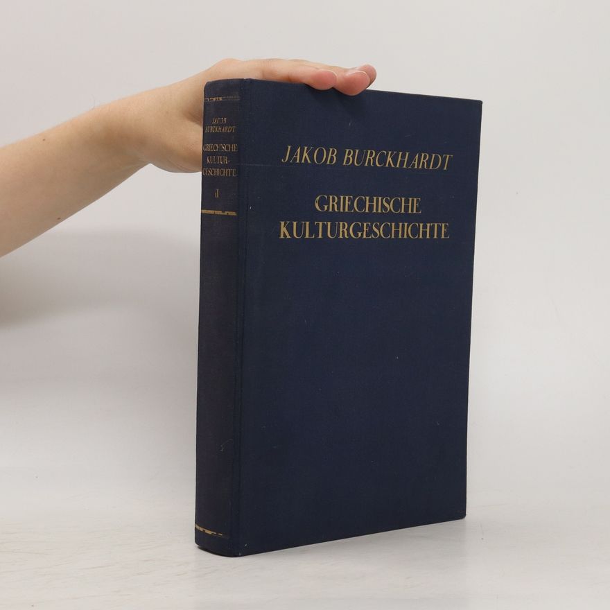 Jakob Burckhardt Griechische Kulturgeschichte II