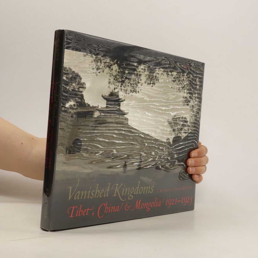 Mabel H. Cabot Vanished Kingdoms - Tibet, China & Mongolia 1921-1925