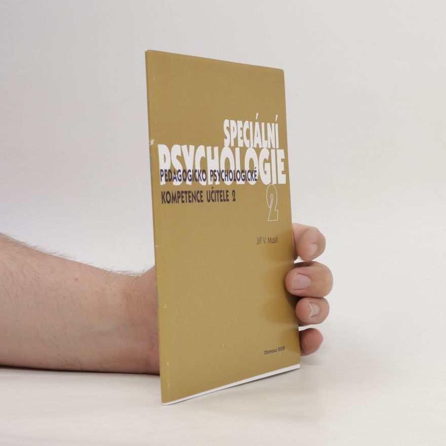Jiří Václav Musil Speciální psychologie 2. Pedagogicko psychologické kompetence učitele