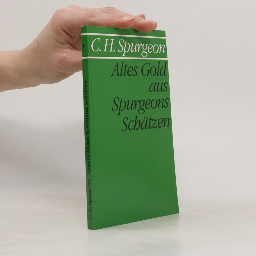 Charles Spurgeon Altes Gold aus Spurgeons Schätzen