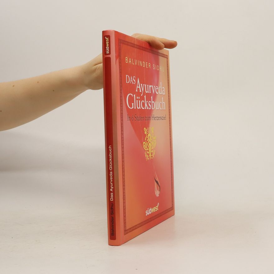 Balvinder Sidhu Das Ayurveda Glücksbuch