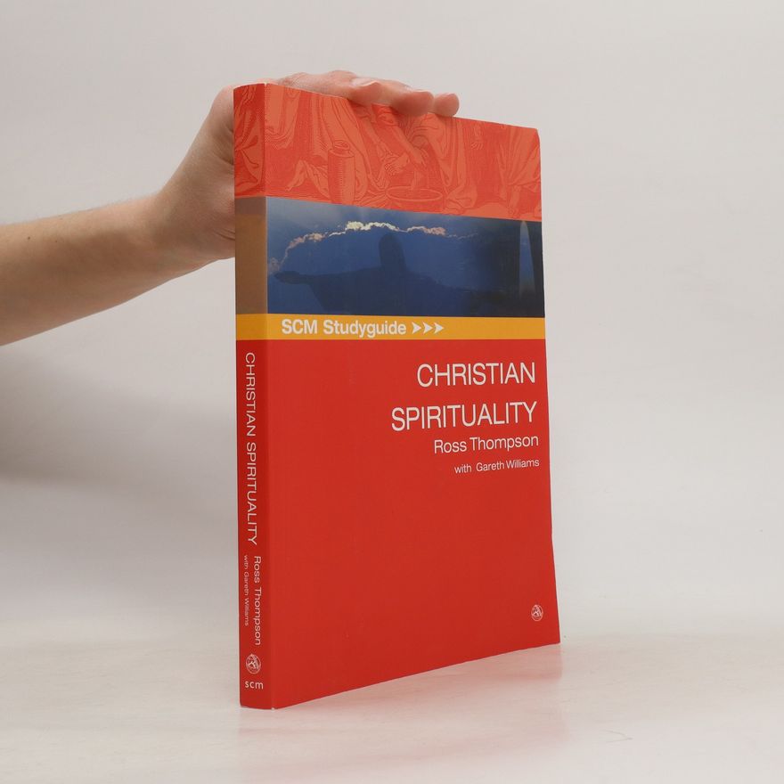 Ross Thompson SCM Studyguide to Christian Spirituality