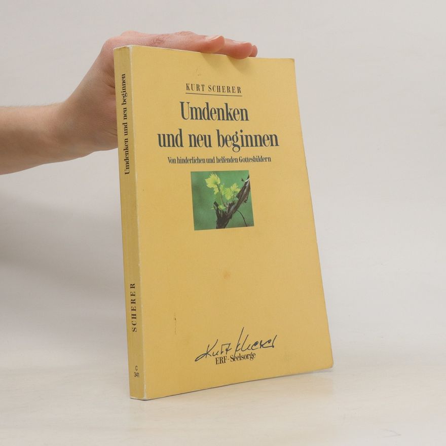 Kurt Scherer Umdenken und neu beginnen