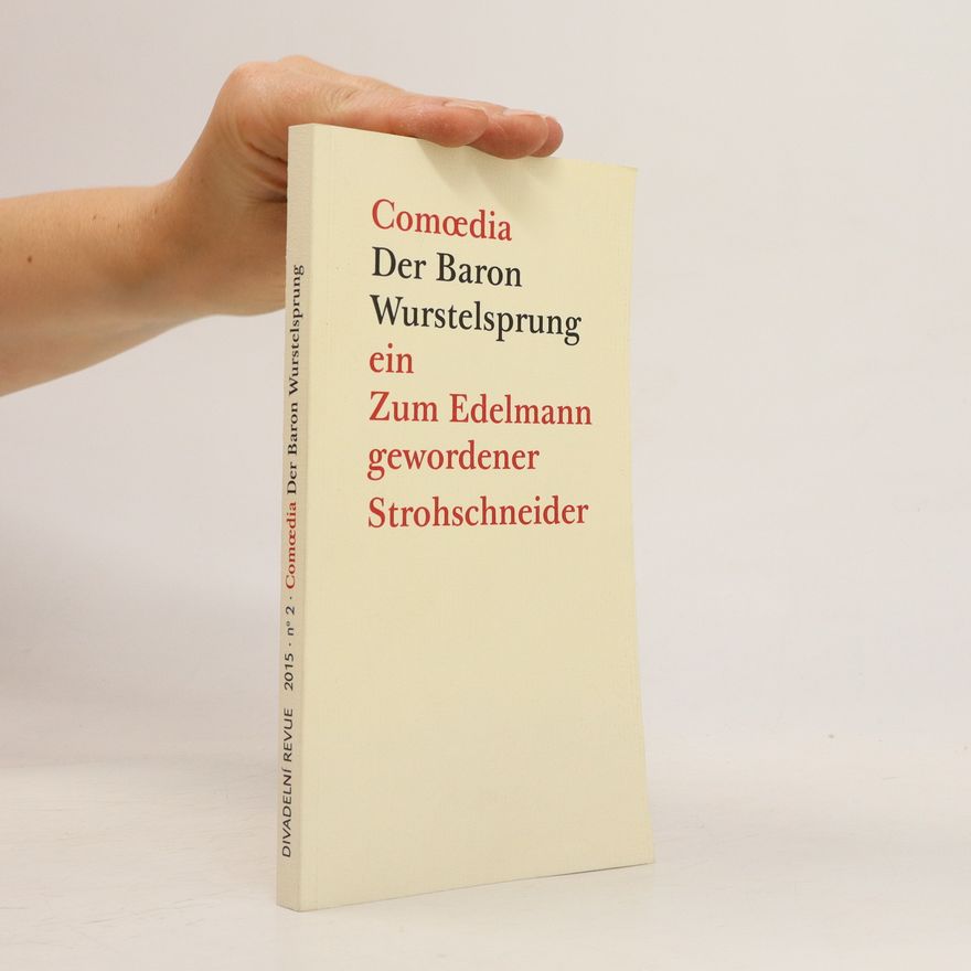 Autorenkollektiv Der Baron Wurstelsprung ein Zum Edelmann gewordener Strohschneider