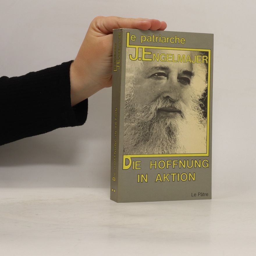 Lucien J. Engelmajer Die Hoffnung in Aktion