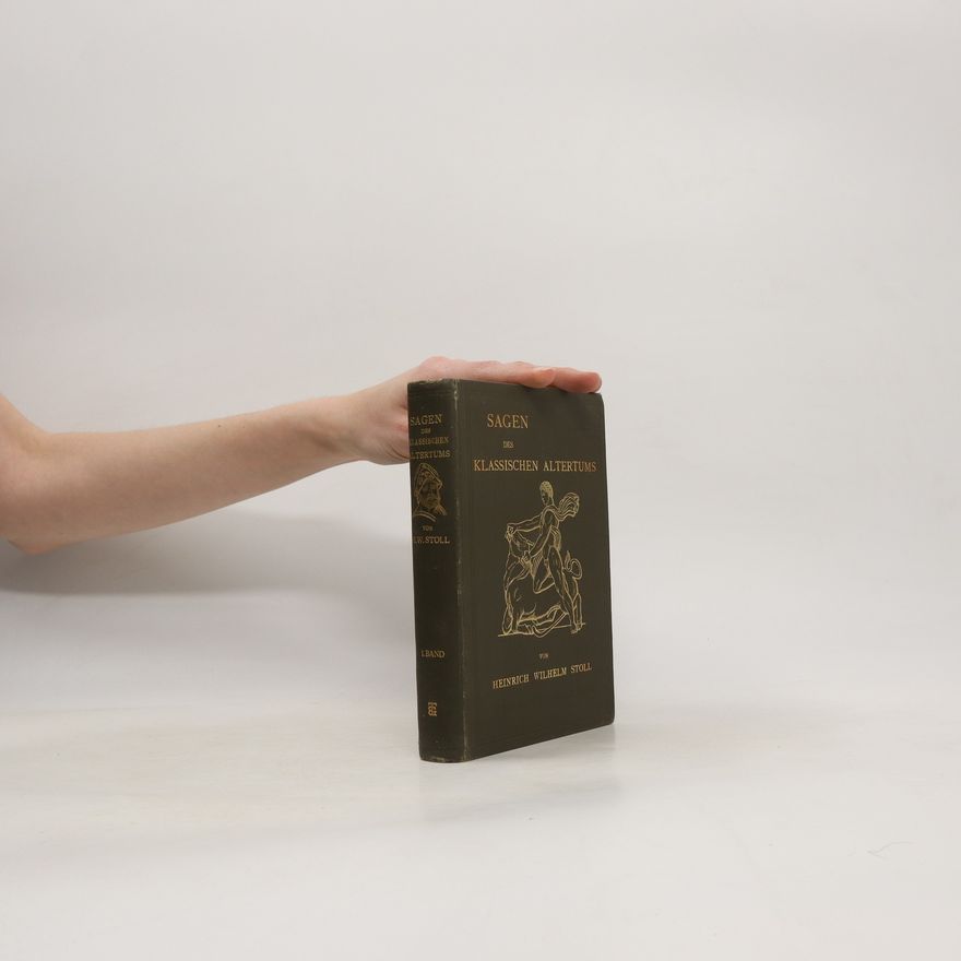 Heinrich Wilhelm Stoll Sagen des Klassischen Altertums I