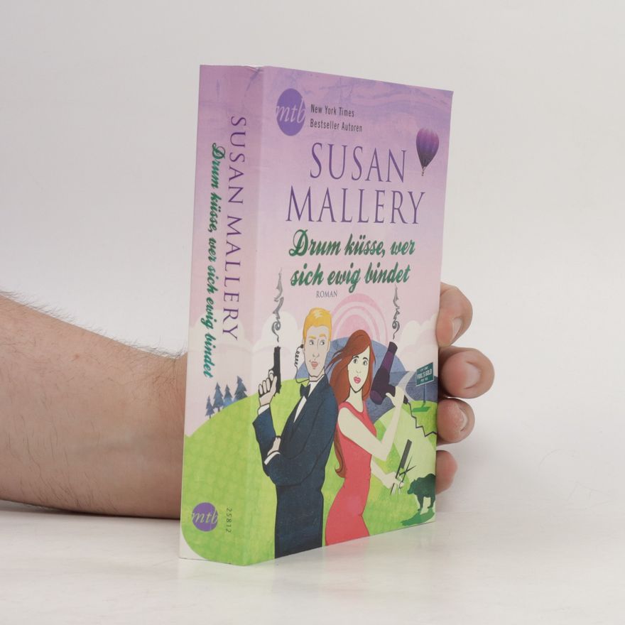 Susan Mallery Drum küsse, wer sich ewig bindet